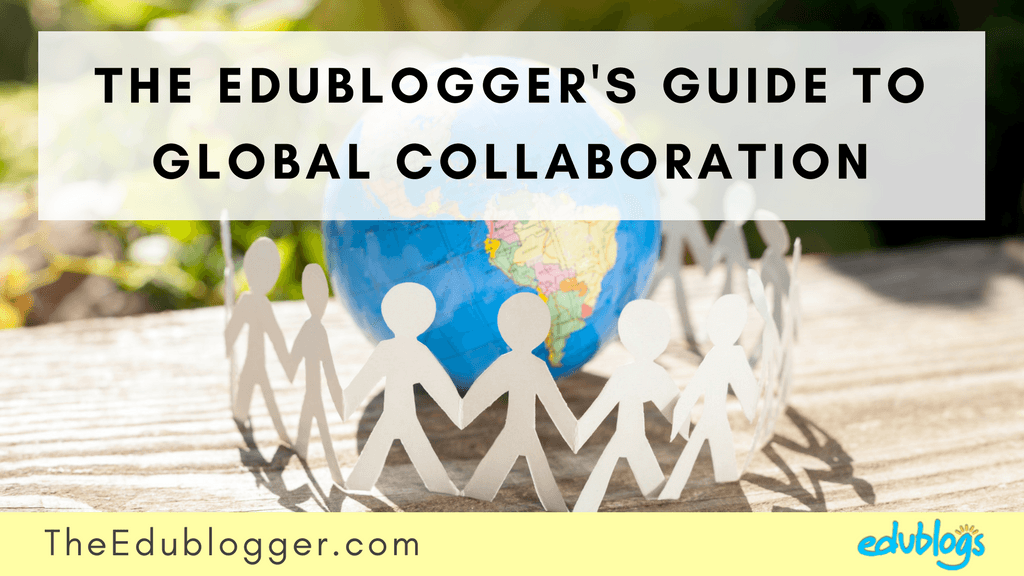 The Edublogger's Guide to Global Collaboration 